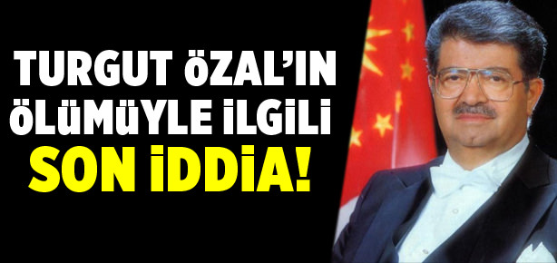 Özal hakkında son iddia
