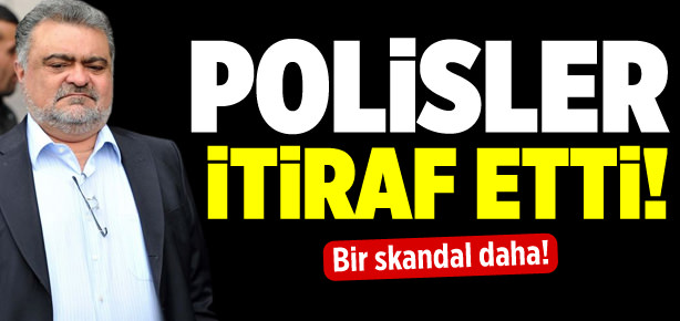 Polisler itiraf etti
