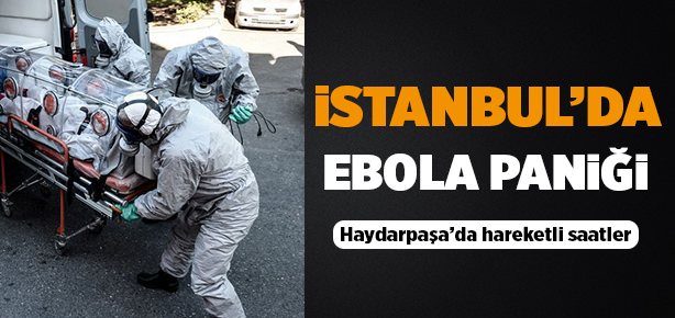İstanbul’da ebola şüphesi!