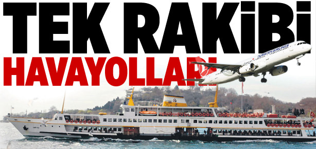 Tek rakibi havayolları
