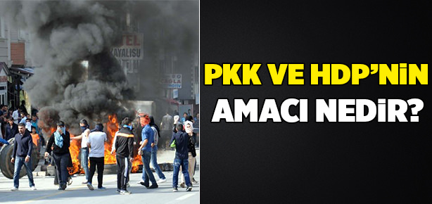 PKK ve HDP’nin amacı ne?