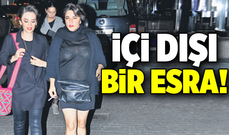 İçi dışı bir Esra