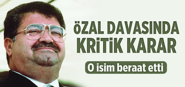 Turgut Özal davasında gelişme