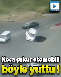 Koca çukur otomobili böyle yuttu
