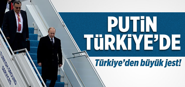Putin Türkiye'de