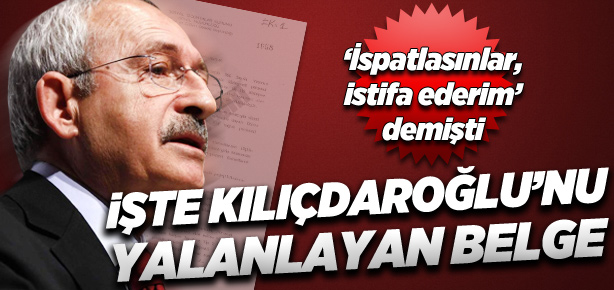 İşte Kemal Kılıçdaroğlu'nu yalanlayan belge
