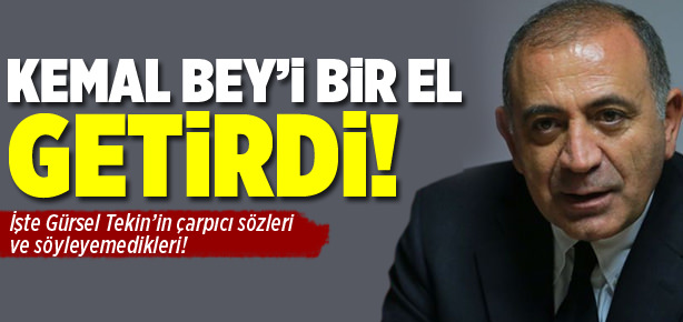 Kemal Bey'i bir el getirdi