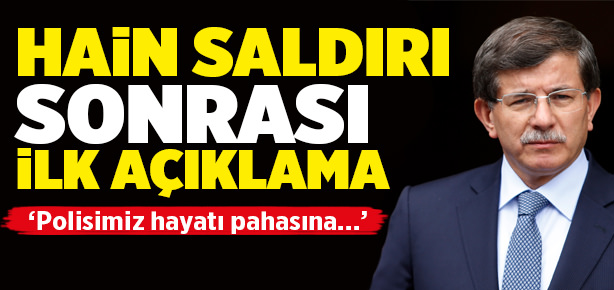 Davutoğlu'ndan saldırıyla ilgili açıklama