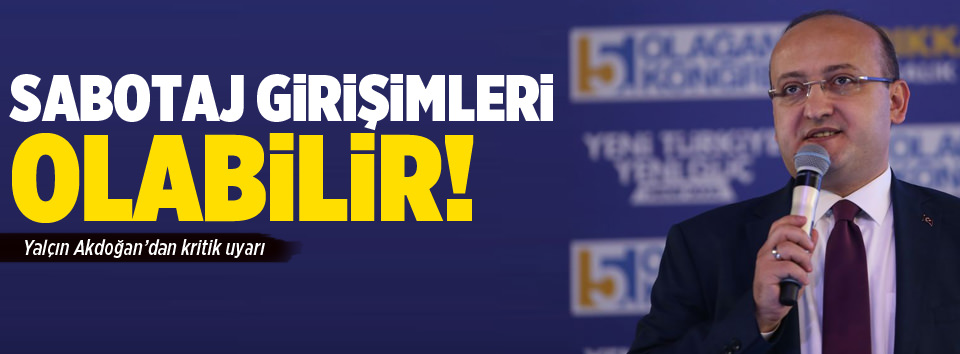 Sabotaj girişimleri olabilir
