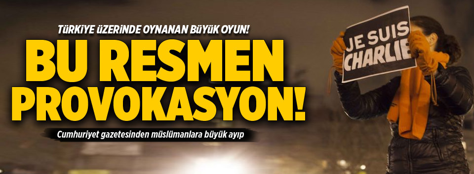 Cumhuriyet gazetesinden büyük provokasyon