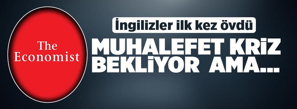 The Economist: Muhalefet krizi çare olarak görüyor