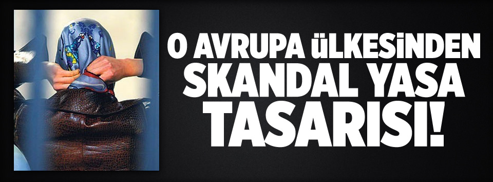 Avrupa’da skandal yasa tasarısı!