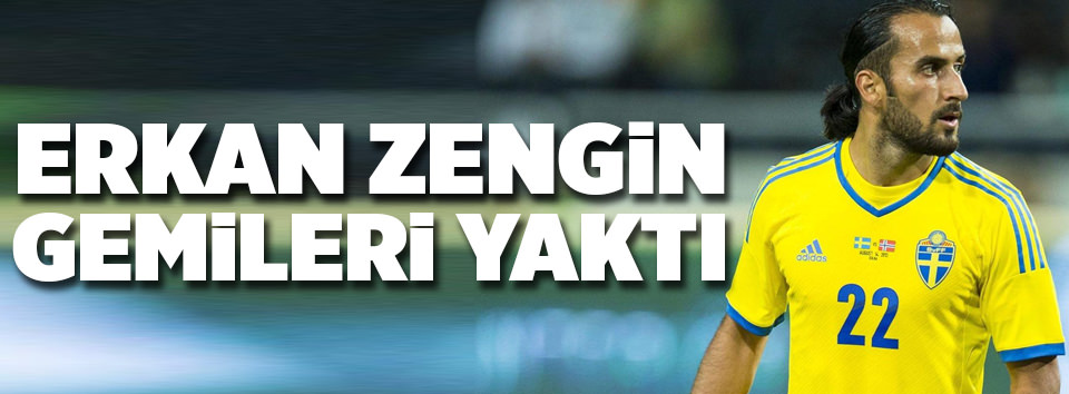 Erkan Zengin gemileri yaktı!