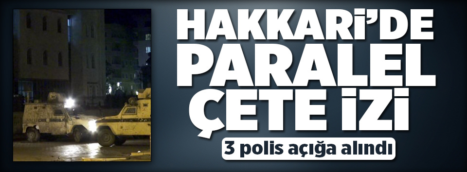 Hakkari’de 3 polis açığa alındı