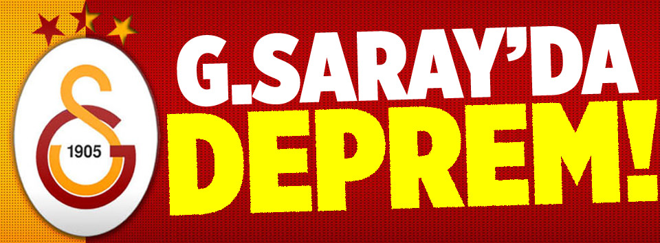 G.Saray’da büyük deprem!