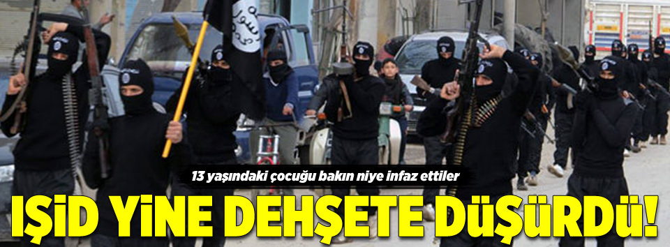 IŞİD’den korkunç infaz!