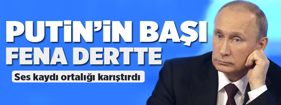 Putin’i zora sokacak ses kaydı