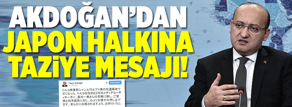 Akdoğan’dan Japon halkına taziye mesajı!