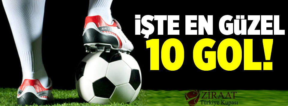 İşte en güzel 10 gol!
