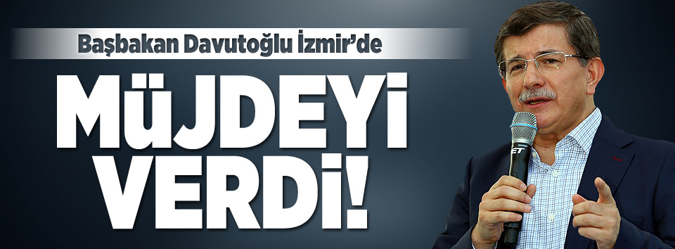Davutoğlu: İzmir'de Başbakanlık ofisi açacağız