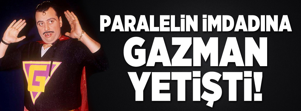 Paralel yapının yeni umudu 'Gazman'