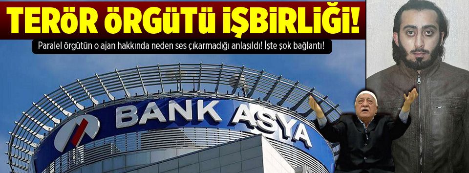 O ajan paraları Bank Asya üzerinden aldı!