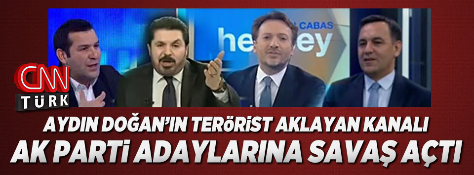 CNN Türk AK Parti adaylarına savaş açtı
