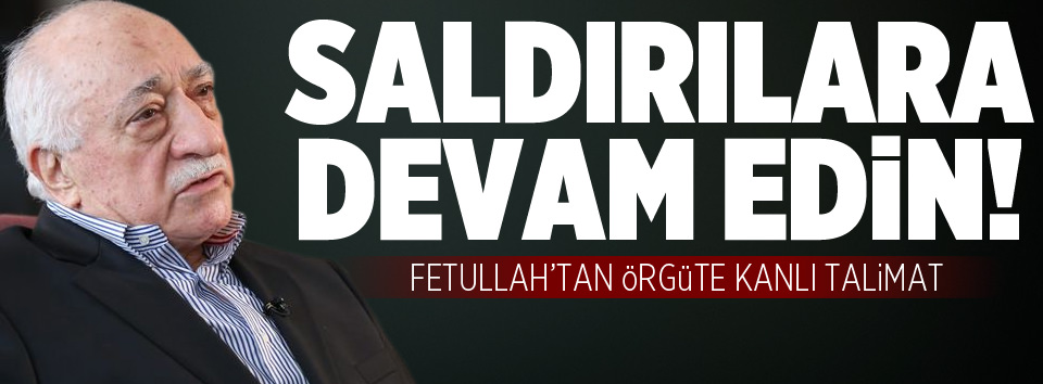 Teröristbaşı Gülen'den şok talimat!