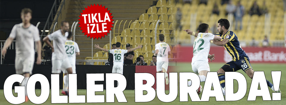 F.Bahçe-Bursaspor maçı golleri