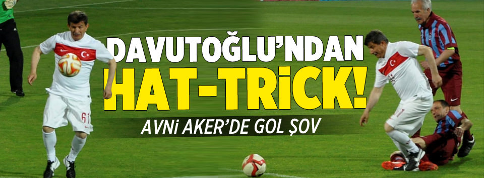 Başbakan Davutoğlu'ndan hat-trick