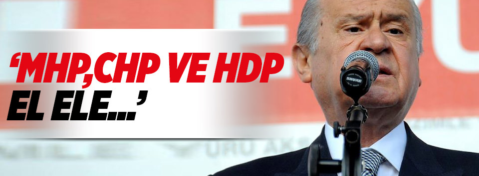 "CHP, MHP ve HDP bir safta"