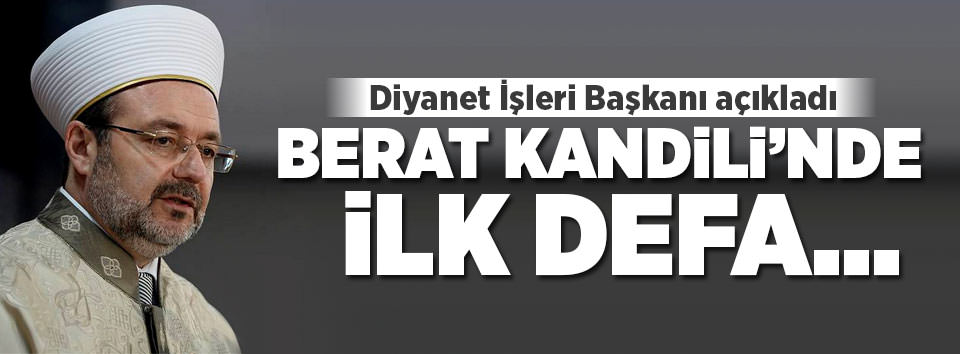Görmez: ’Berat Kandili’nde ilk defa...’