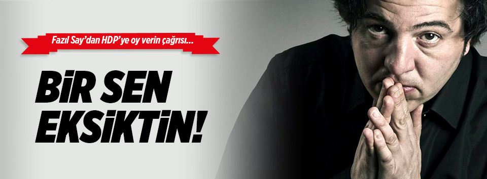 Fazıl Say: HDP’ye oy verin