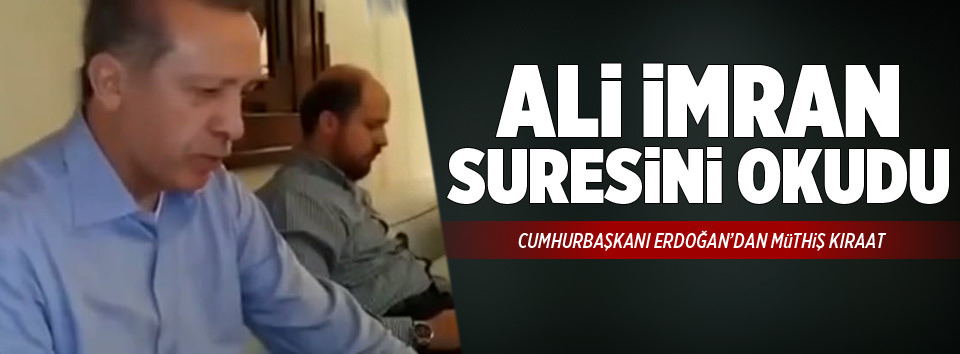 Erdoğan aşr-ı şerif okudu!