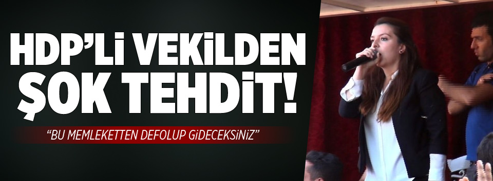 HDP’li vekilden şok tehdit