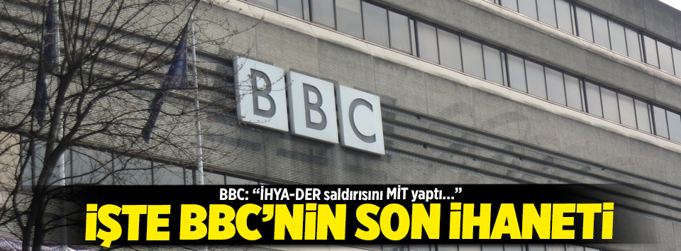 İşte BBC’nin son alçaklığı!