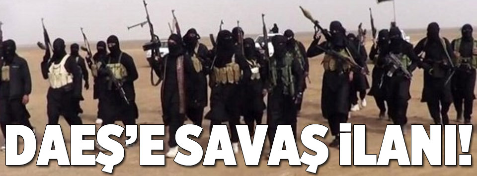 DAEŞ’e savaş ilanı