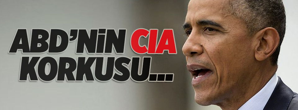ABD’de CIA korkusu!