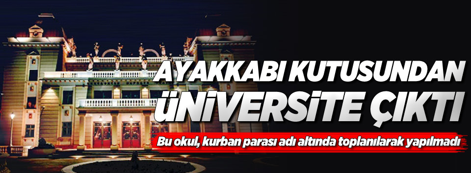 Ayakkabı kutusundan Balkan Üniversitesi çıktı