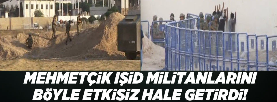 Mehmetçik, IŞİD militanlarını böyle etkisiz hale getirdi