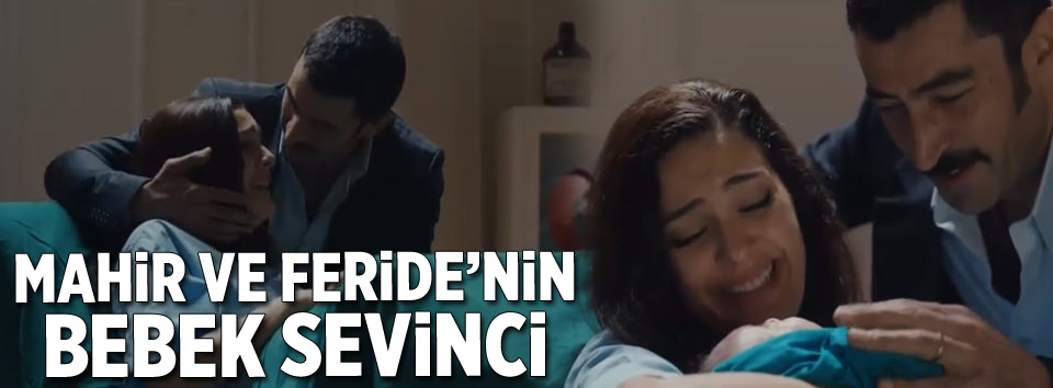 Mahir ve Feride’nin bebek sevinci
