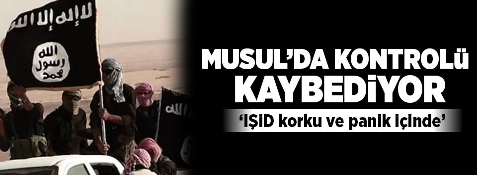 IŞİD, Musul’da kontrolü kaybediyor