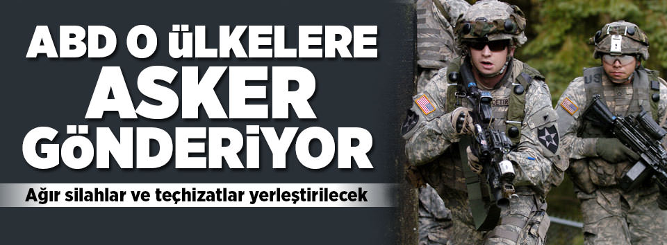 ABD Baltık ülkelerine asker yollayacak