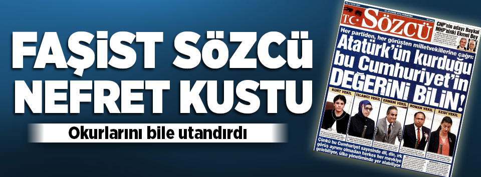 Sözcü yine nefret kustu