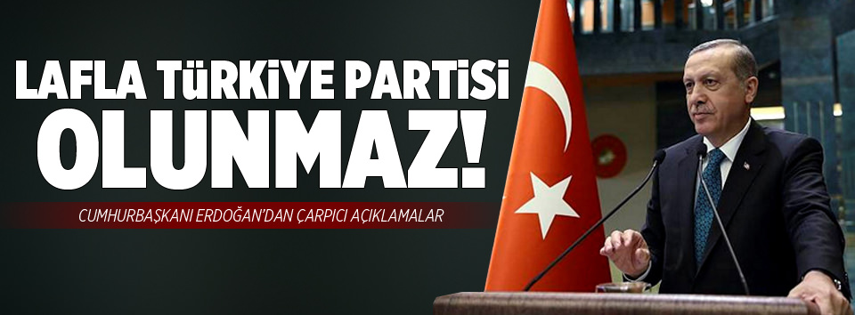 Lafla Türkiye partisi olunmaz