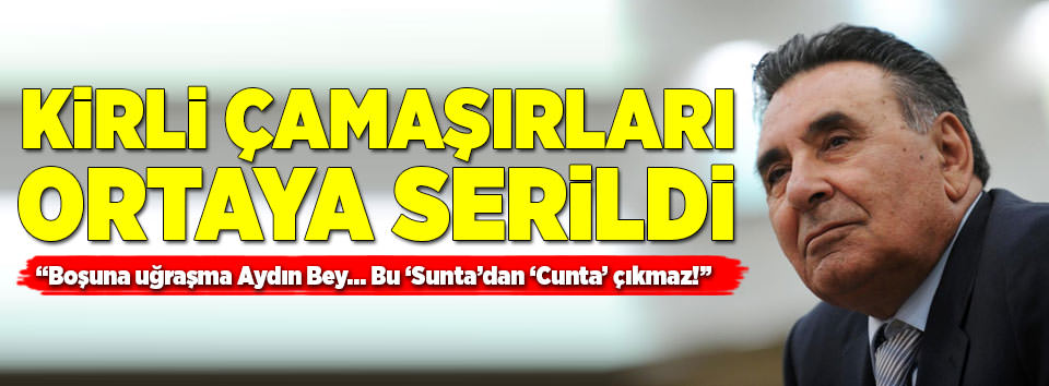 Boşuna uğraşma Aydın Bey..