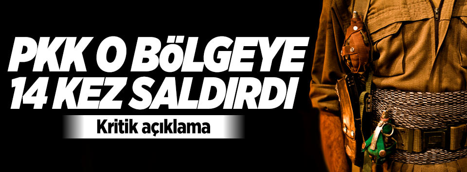 PKK o bölgeye 14 kez saldırdı