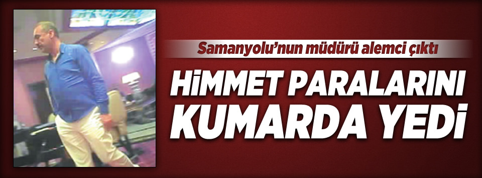 Himmet paralarıyla alem!