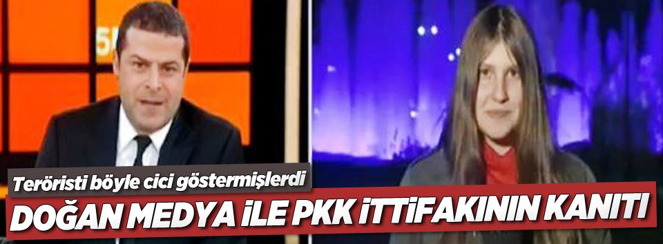Doğan Medya ile PKK'nın kirli ittifakı