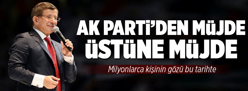 Müjde paketi açılıyor